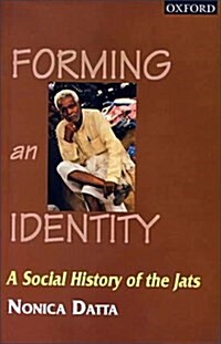 Forming an Identity: A Social History of the Jats (Hardcover)