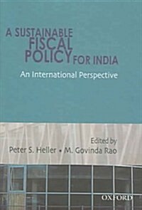 Sustainable Fiscal Policy for India: An International Perspective (Hardcover)