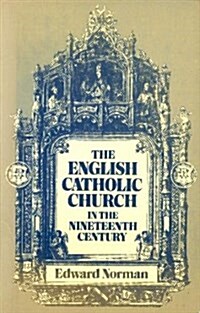 The English Catholic Church in the Nineteenth Century (Paperback)