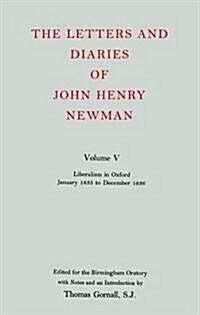 The Letters and Diaries of John Henry Newman: Volume V: Liberalism in Oxford, January 1835 to December 1836 (Hardcover)