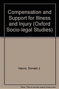 Compensation and Support for Illness and Injury (Paperback)