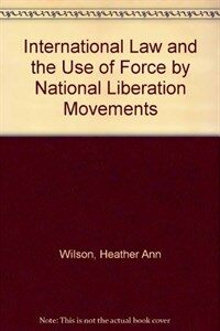 International law and the use of force by national liberation movements