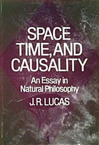 Space, Time, and Causality: An Essay in Natural Philosophy (Paperback)
