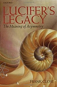 Lucifers Legacy: The Meaning of Asymmetry (Paperback)