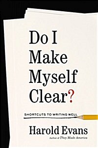 Do I Make Myself Clear?: Why Writing Well Matters (Hardcover)