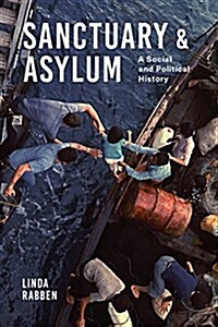 Sanctuary and Asylum: A Social and Political History (Paperback)