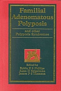 Familial Adenomatous Polyposis And Other Polyposis Syndromes (Hardcover)