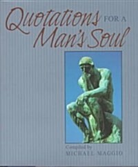 Quotations for a Mans Soul (Hardcover)