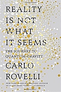 [중고] Reality Is Not What It Seems: The Journey to Quantum Gravity (Hardcover)