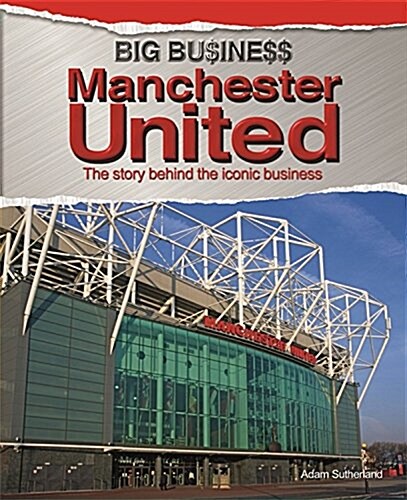 Big Business: Manchester United (Paperback)