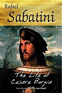 The Life of Cesare Borgia (Paperback, New)