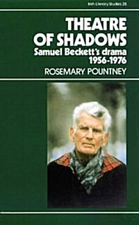 Theatre of Shadows: Becketts Drama (Paperback)