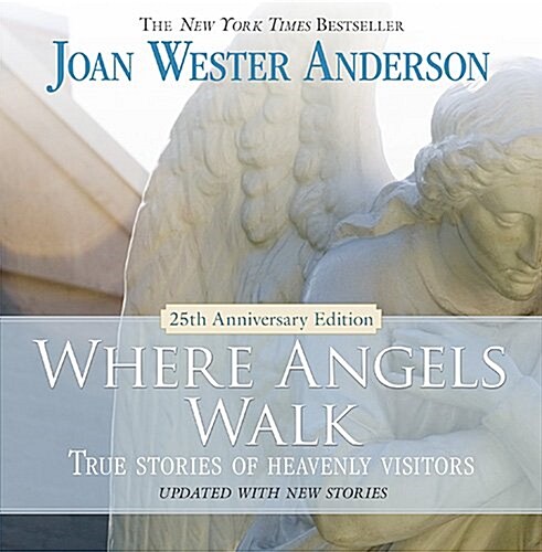 Where Angels Walk: True Stories of Heavenly Visitors (Paperback, 25, Anniversary)