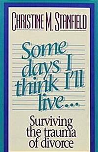 Some Days I Think Ill Live (Paperback)