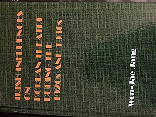[중고] Irish Influences on Korean Theatre During the 1920s and 1930s (Hardcover)