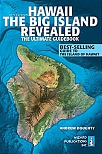 Hawaii the Big Island Revealed: The Ultimate Guidebook (Paperback, 8, Revised)