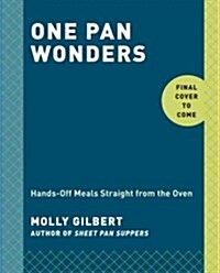 One Pan & Done: Hassle-Free Meals from the Oven to Your Table: A Cookbook (Paperback)