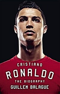 Cristiano Ronaldo : The Biography (Paperback)