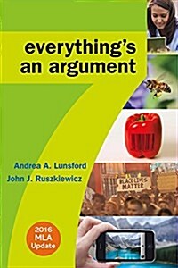 Everythings an Argument with 2016 MLA Update (Paperback, 7)