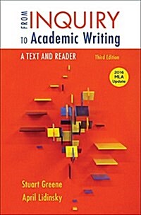 From Inquiry to Academic Writing: A Text and Reader, 2016 MLA Update Edition (Paperback, 3)