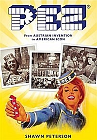 Pez: From Austrian Invention to American Icon (Paperback)