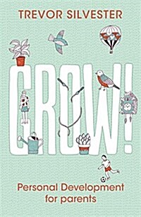 Grow! : Personal Development for Parents (Paperback)