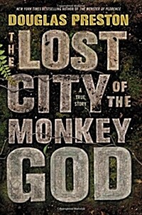 [중고] The Lost City of the Monkey God: A True Story (Hardcover)