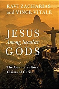 Jesus Among Secular Gods: The Countercultural Claims of Christ (Hardcover)