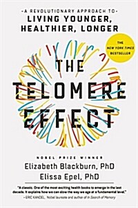 The Telomere Effect: A Revolutionary Approach to Living Younger, Healthier, Longer (Hardcover)