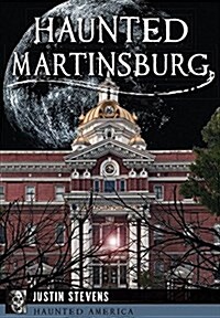 Haunted Martinsburg (Paperback)