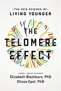 The Telomere Effect: A Revolutionary Approach to Living Younger, Healthier, Longer (Audio CD)