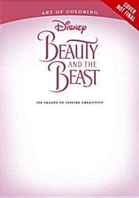 Art of Coloring: Beauty and the Beast: 100 Images to Inspire Creativity (Paperback)