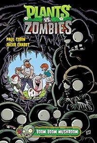Plants vs. Zombies Volume 6: Boom Boom Mushroom (Hardcover)