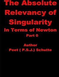 The Absolute Relevancy of Singularity in Terms of Newton (Paperback)