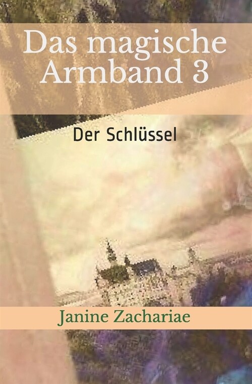 Das magische Armband 3: Der Schl?sel (Paperback)