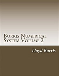 Burris Numerical System Volume 2: Bns Left Out Research from Volume 1 (Paperback)