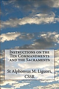 Instructions on the Ten Commandments and the Sacraments (Paperback)