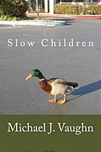 Slow Children (Paperback)