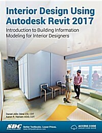 Interior Design Using Autodesk Revit 2017 (Including Unique Access Code) (Paperback)