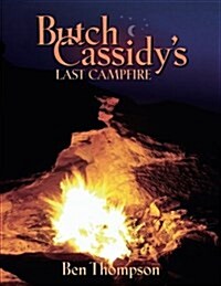 Butch Cassidys Last Campfire (Paperback)