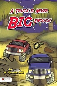 A Truck Is Never Big Enough (Paperback)