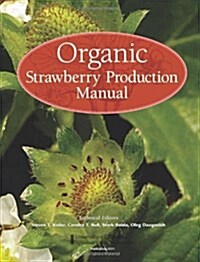 Organic Strawberry Production Manual (Paperback)