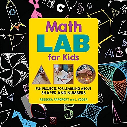 Math Games Lab for Kids: 24 Fun, Hands-On Activities for Learning with Shapes, Puzzles, and Games (Paperback)