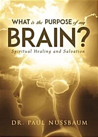 What Is the Purpose of My Brain? (Paperback)