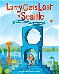 Larry Gets Lost in Seattle: 10th Anniversary Edition (Hardcover)