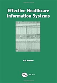 Effective Healthcare Information Systems (Hardcover)