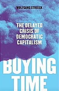 Buying Time : The Delayed Crisis of Democratic Capitalism (Paperback, 2 Revised edition)