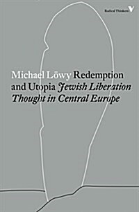 Redemption and Utopia : Jewish Libertarian Thought in Central Europe (Paperback)