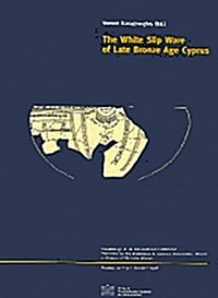 The White Slip Ware of Late Bronze Age Cyprus (Paperback)