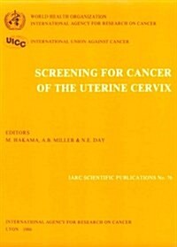 Screening for Cancer of the Uterine Cervix (Paperback)
